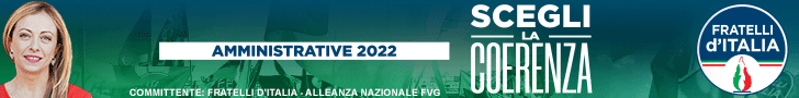 Elezioni Comunali 2022 - Committente: FRATELLI D’ITALIA - ALLEANZA NAZIONALE FVG