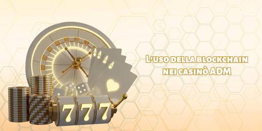 Immagine per L'uso della blockchain nei casinò ADM