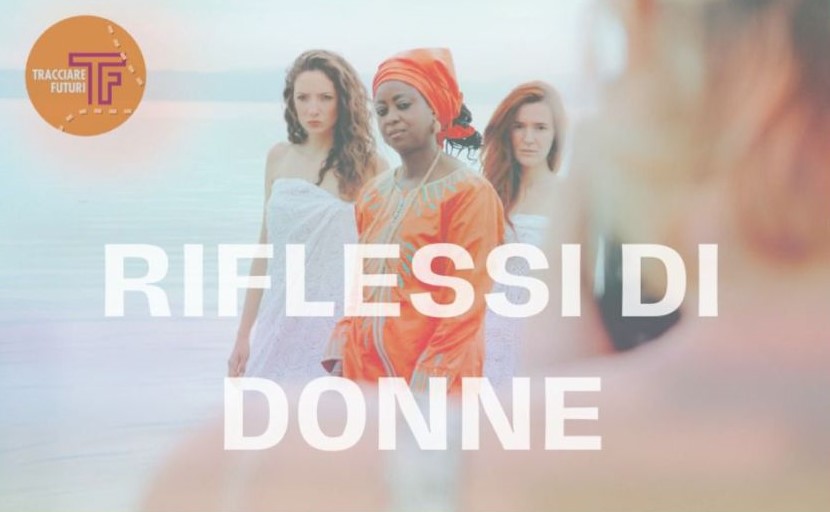 Immagine per Da Misticanza di Tracciare Futuri nasce la mostra Riflessi di donne